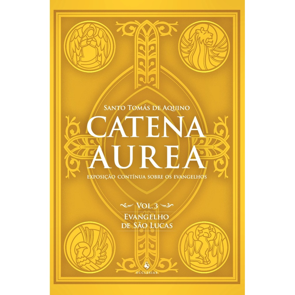Catena Aurea - Vol. 3 - Evangelho De São Lucas