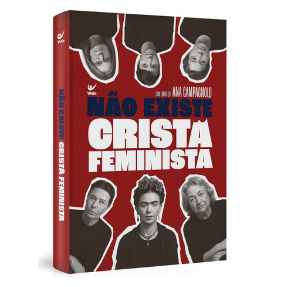 Livro Não Existe Cristã Feminista: Ana Campagnolo, De Ana Campagnolo. Editorial Editora Vida, Capa Mole Em Português, 20
