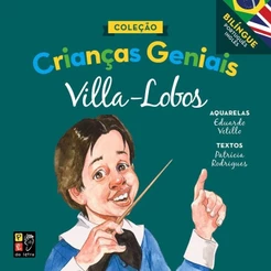 Crianças Geniais | Villa Lobos
