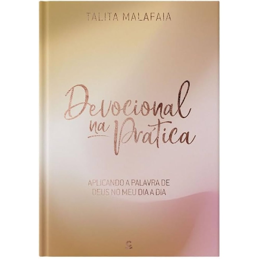 Devocional na Prática | Aplicando a Palavra de Deus no Meu Dia a Dia | Talita Malafaia