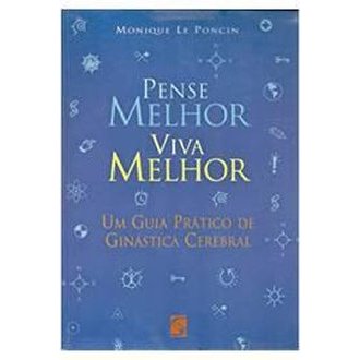 Pense Melhor Viva Melhor autor Monique Le Poncin