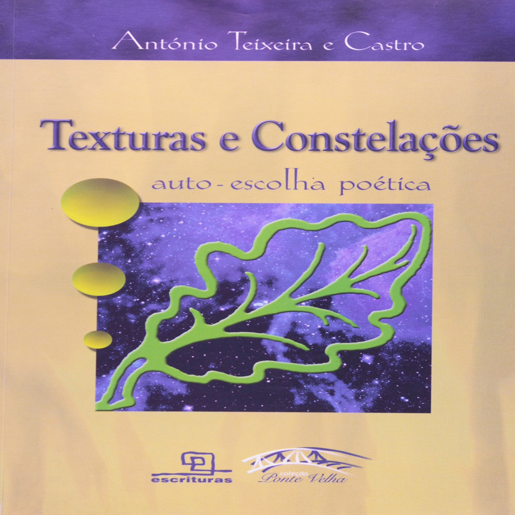 Texturas e Constelações - Auto-escolha Poética autor Antônio Teixeira e Castro