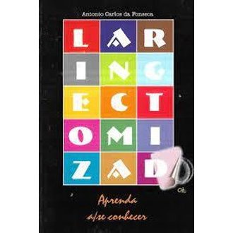 Laringectomizado - Aprenda a Se Conhecer autor Antonio Carlos da Fonseca