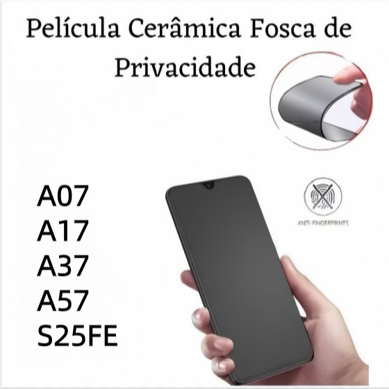 KIT 5PCS Película Cerâmica Fosca Privacidade para Samsung A57 A37 A17 A07 S25FE