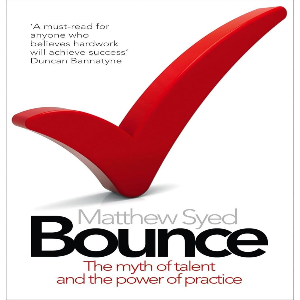 Bounce: The Myth of Talent and the Power of Practice autor Matthew Syed