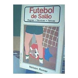 Futebol de Salão Regras Técnicas e Táticas autor Nelson Romar