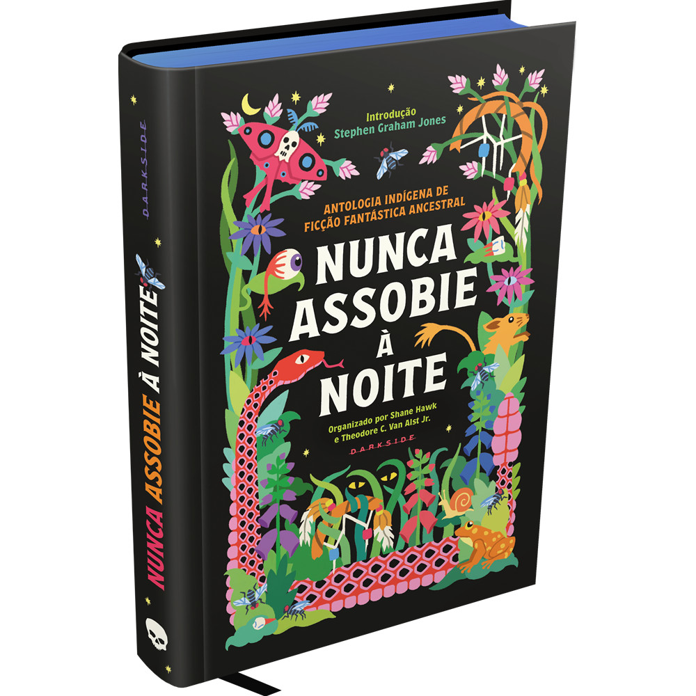 Capa do livro Livro - Nunca Assobie à Noite: Antologia Indígena de Ficção Fantástica Ancestral - Editora Darkside