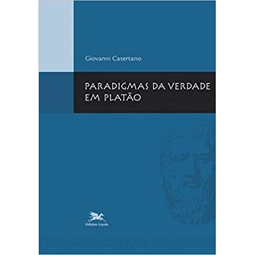 Paradigmas da Verdade em Platão autor Giovanni Casertano