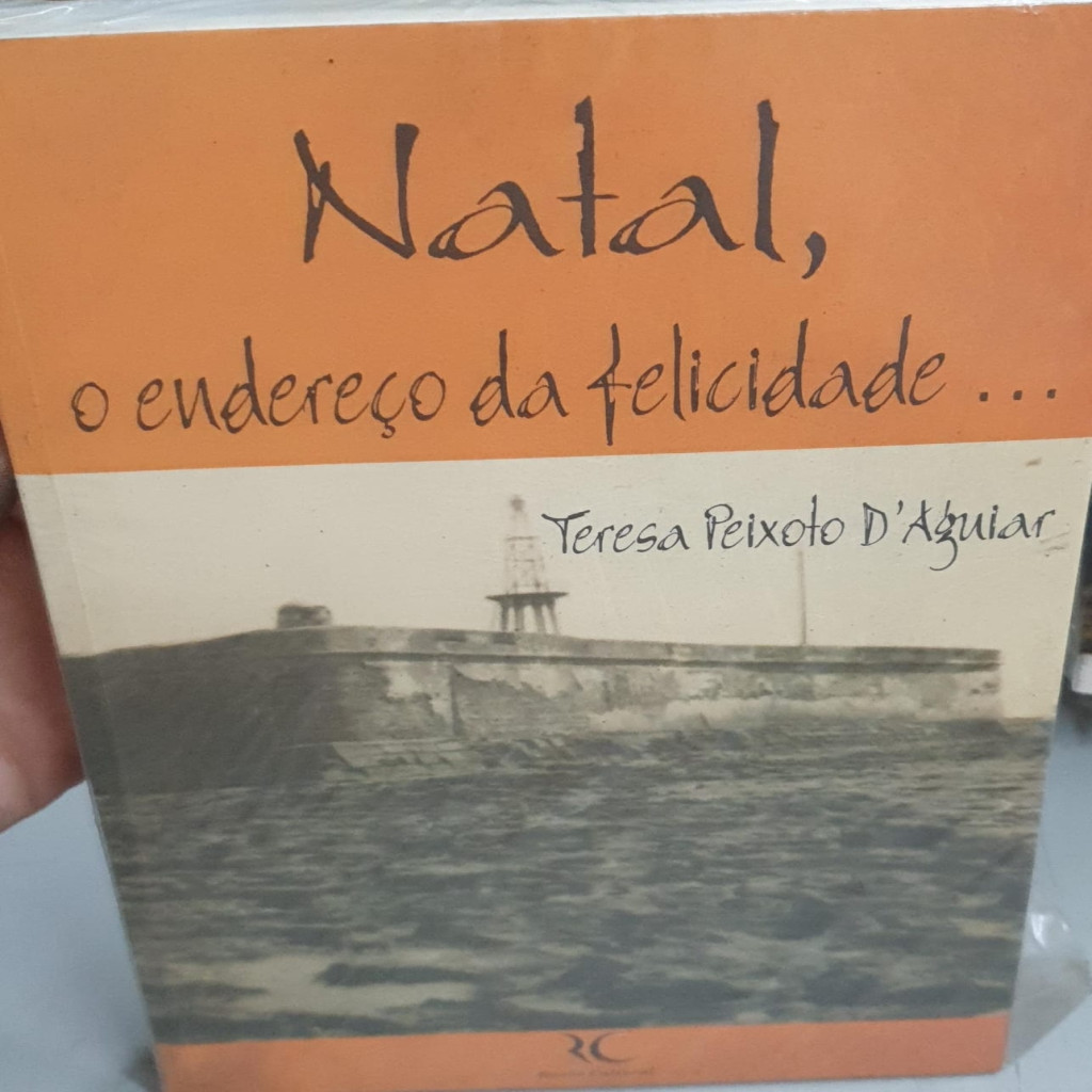 Natal, o Endereço da Felicidade autor Teresa Peixoto D´aguiar
