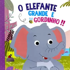 O Elefante Grande e Gordinho!! | Cartonado Grande | Capa Dura
