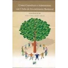 Livro Como Constituir e Administrar Um Clube de Investimento Rentável Guia Oficial do INI de Thomas E. O&... 7996758