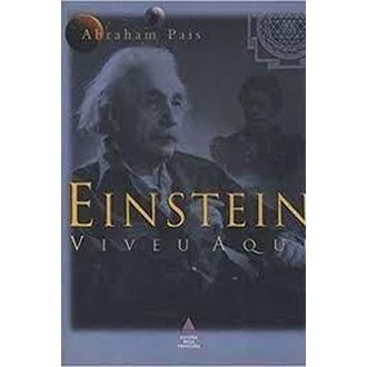 Einstein Viveu Aqui autor Abraham Pais