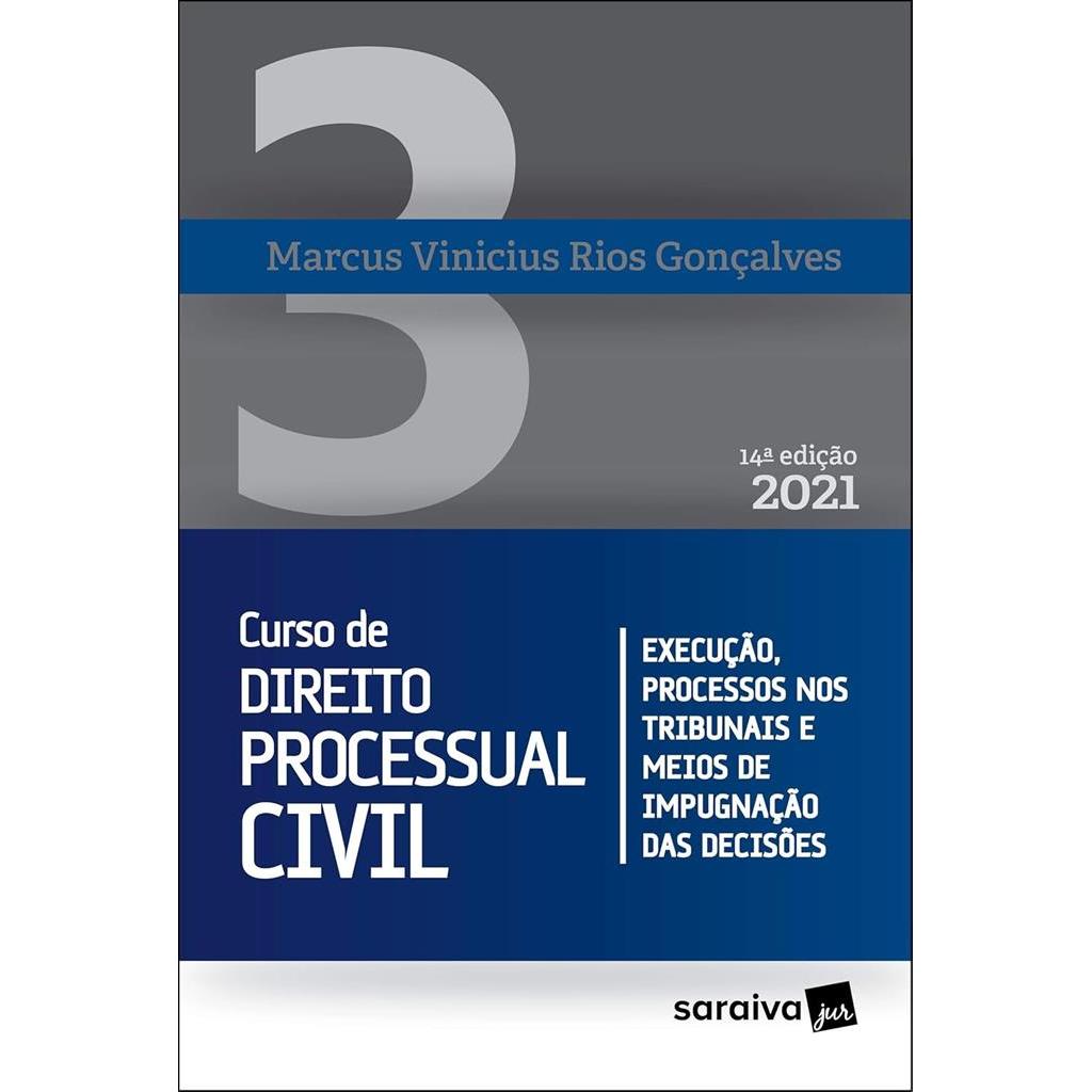 Curso de Direito Processual Civil - Volume 3 - 14ª Edição 2021 autor Marcus Vinicius Rios Goncalves