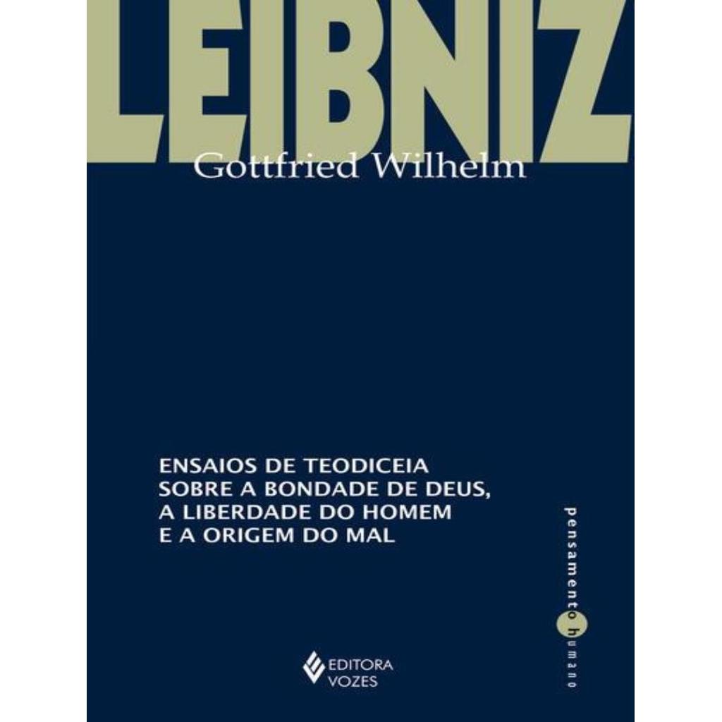 Livro - Ensaios De Teodiceia Sobre A Bondade De Deus, A Liberdade