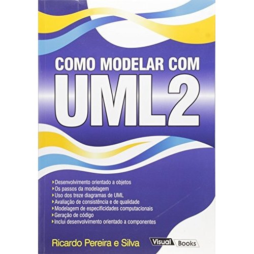 Como Modelar Com Uml 2 - Informatica de Ricardo Pereira E Silva 7760907
