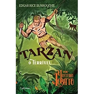 Tarzan - O Terrível autor Edgar Rice Burroughs e Monteiro Lobato
