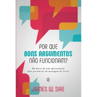 Por que Bons Argumentos não funcionam? James W. Sire em Oferta na Shopee