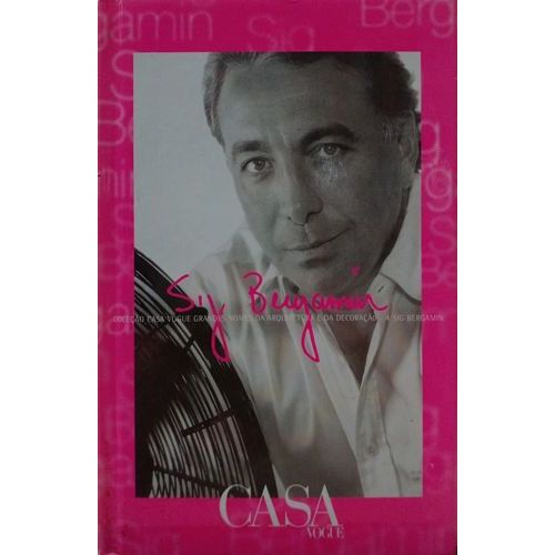Sig Bergamin (coleção casa vogue vol. 4) autor Bergamin, Sig