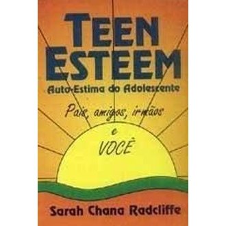 Teen Esteem - Auto Estima do Adolescente autor Sarah Chana Radcliffe