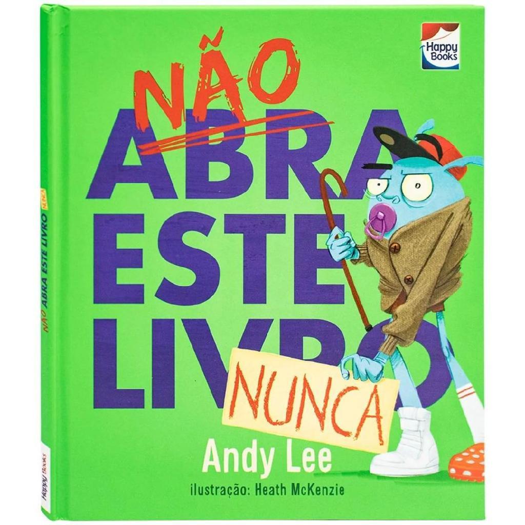 Livro Infantil Não Abra Este Livro... Nunca - Happy Books em Oferta na Shopee