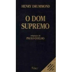 Livro O Dom Supremo de Henry Drummond, adaptado e traduzido por Paulo Coelho 7761785