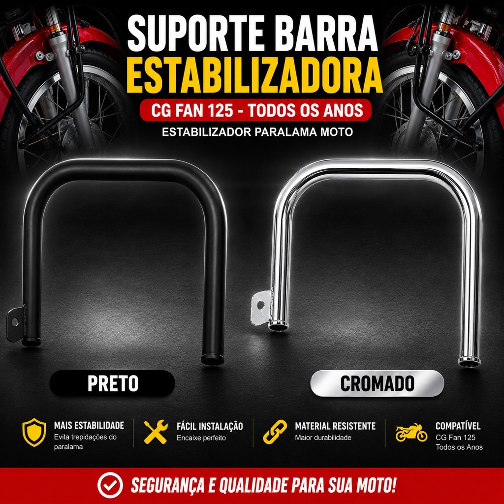 Suporte Barra Estabilizadora CG Fan 125 Cromado e Preto Todos os Anos Estabilizador Paralama Moto Honda CG Fan Reforçado
