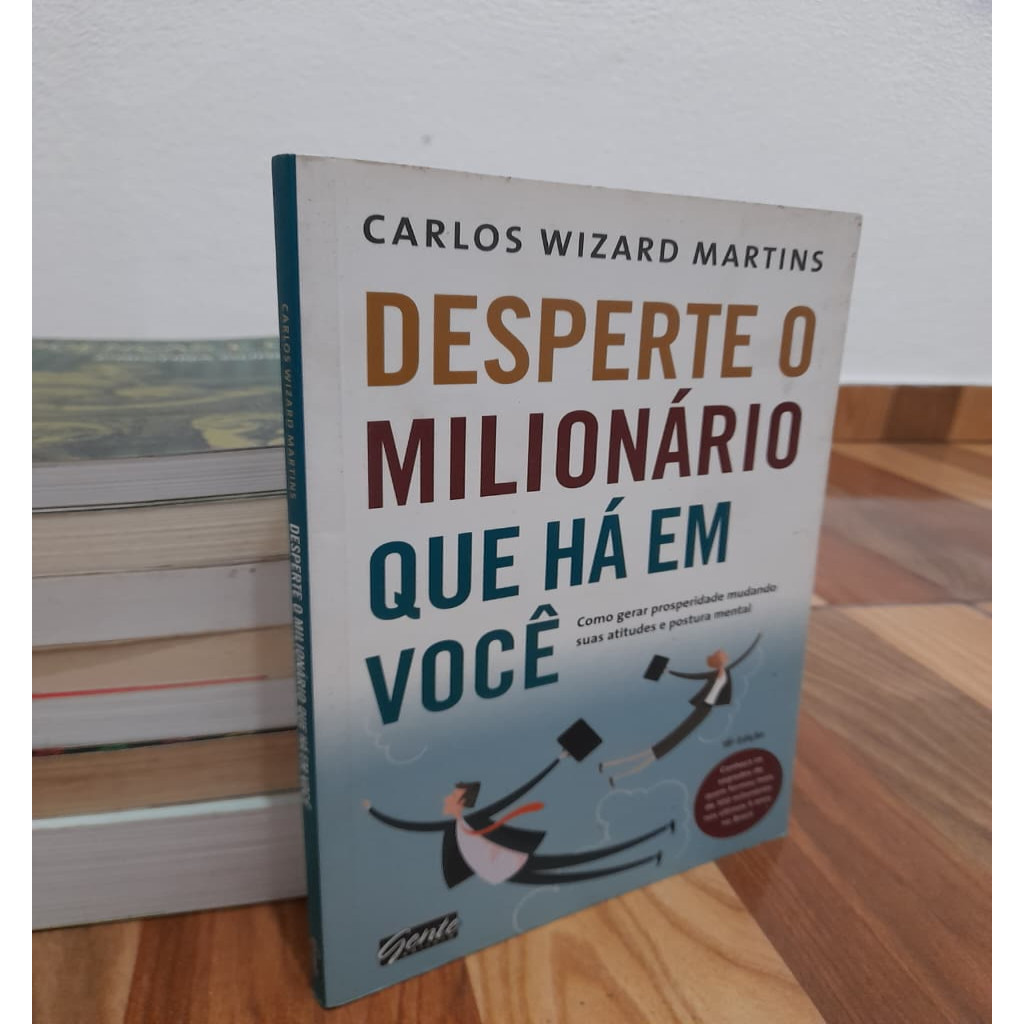 DESPERTE O MILIONARIO QUE HA EM VOCE autor CARLOS WIZARD MARTINS