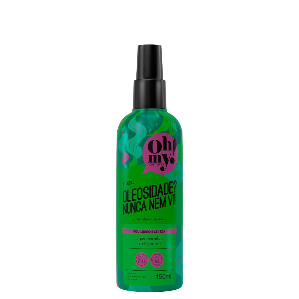 Fluido Finalizador Oleosidade? Nunca nem vi! 150ml Oh My | Equilíbrio e leveza para cabelos oleosos