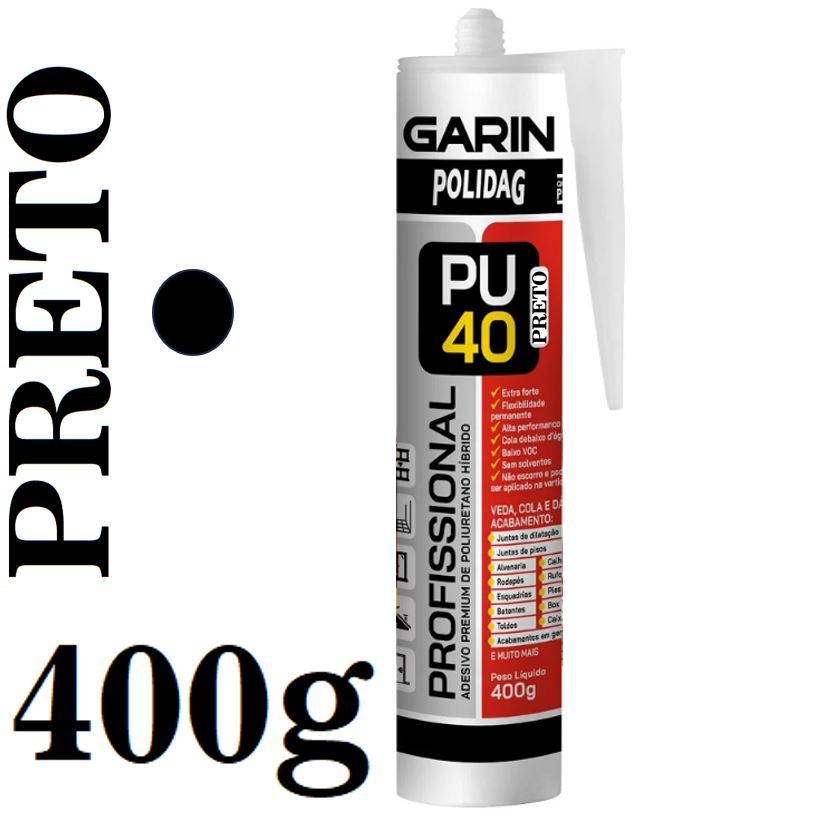 PU40 PRETO Profissional Premium 400g Garin - Veda, Cola Extra Forte e da Acabamento, Juntas de Piso, Calhas, Rufos, Pia