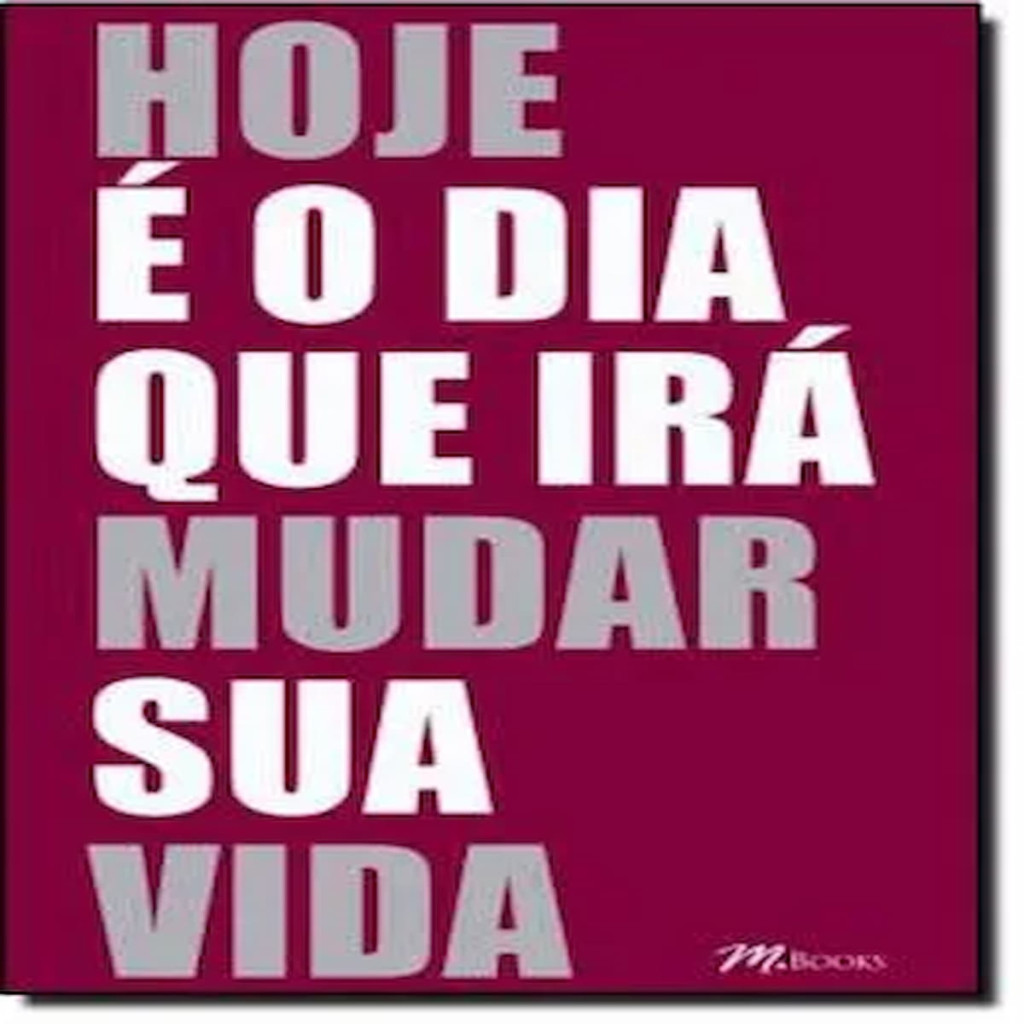 Hoje é o dia que irá mudar sua vida autor ELAINE HARRISON