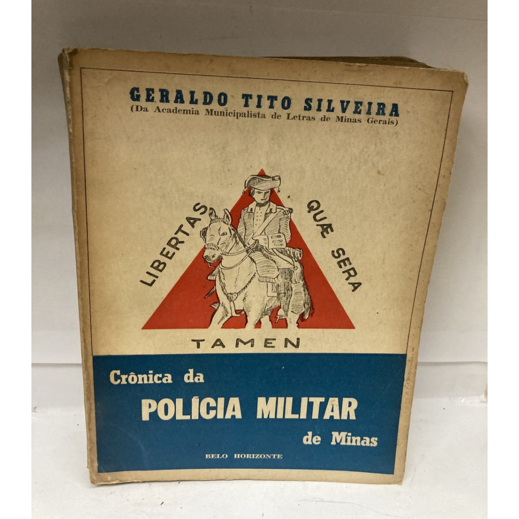 Crônica da Polícia Militar de Minas - Autografado autor Geraldo Tito Silveira