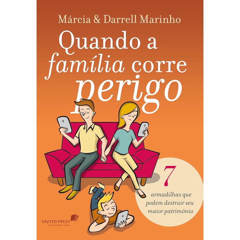 Quando a Família Corre Perigo | 7 Armadilhas que Podem Destruir Seu Maior Patrimônio | Márcia e Darrell Marinho