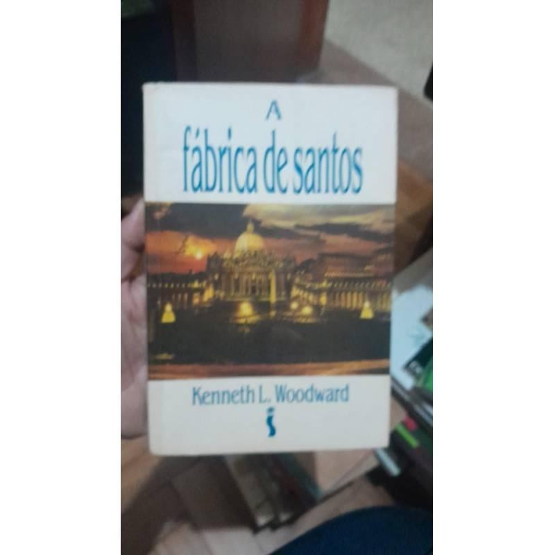 A Fábrica de Santos autor Kenneth L. Woodward