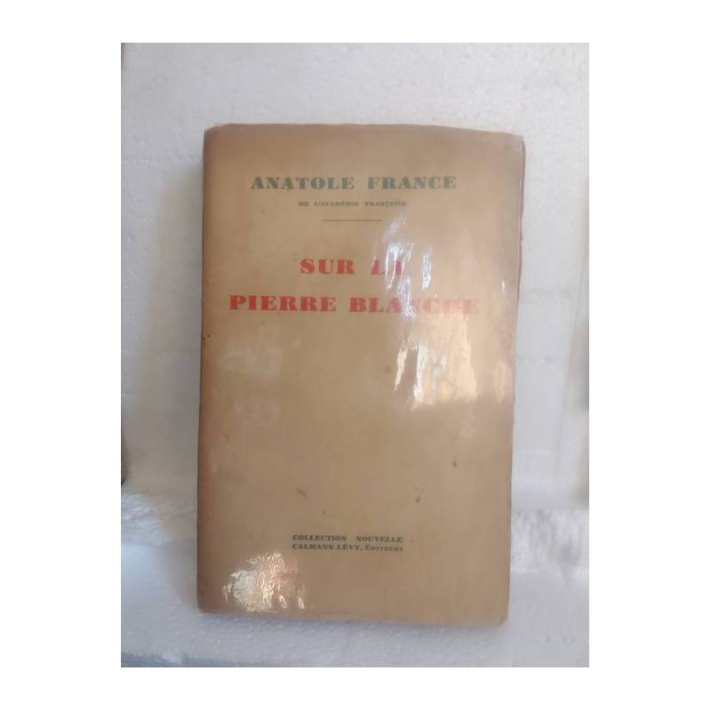 Sur La Pierre Blanche de Anatole France 7740639