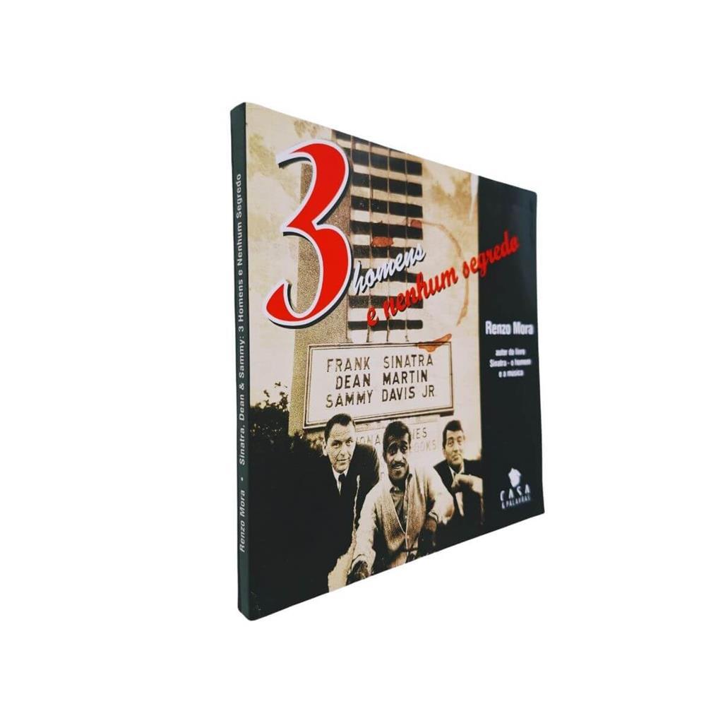 3 homens e nenhum segredo: Frank Sinatra, Dean Martin, Sammy Davis Jr. autor Renzo Mora