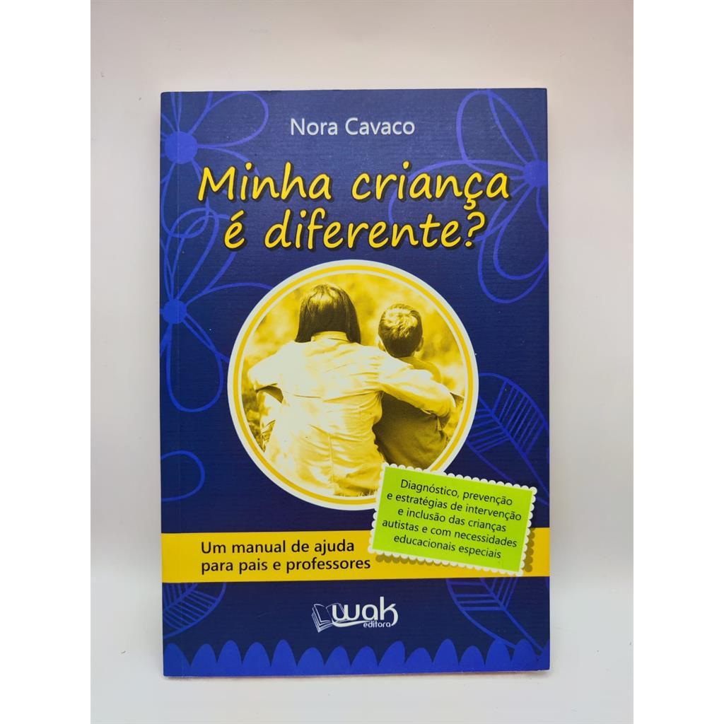 Minha Criança É Diferente? Um Manual de Ajuda Para Pais e Professores autor Nora Cavaco