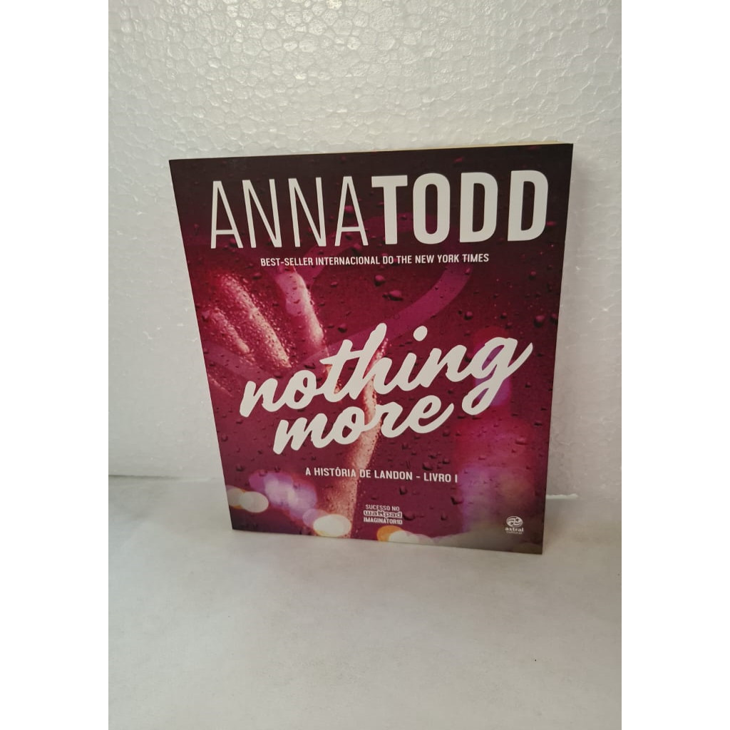 Nothing More - A HISTORIA DE LANDON - livro I autor Anna Todd