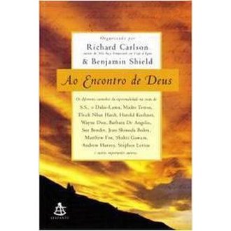 Ao Encontro de Deus autor Richard Carlson e Benjamin Shield