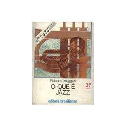 Livro O Que é Jazz Coleção Primeiros Passos Volume 93 de Roberto Muggiati 7995305