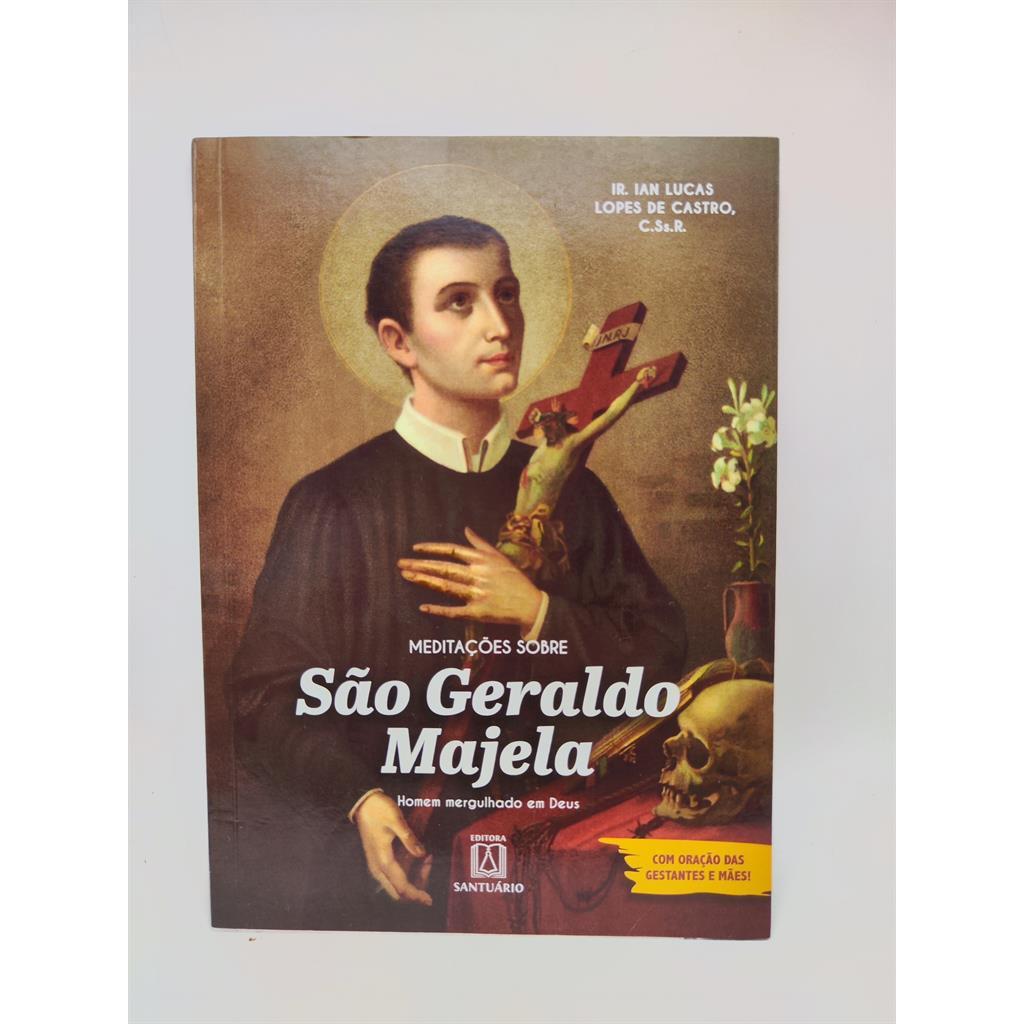 Meditações Sobre São Geraldo Majela: Homem Mergulhado em Deus autor Ir. Ian Lucas Lopes de Castro