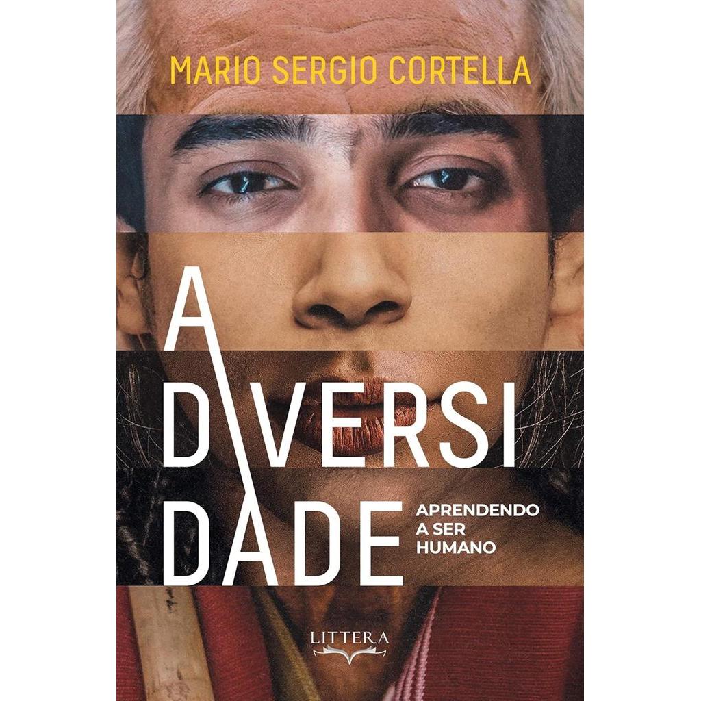A Diversidade - Aprendendo A Ser Humano autor Mario Sergio Cortella