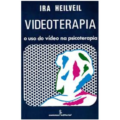 Livro Videoterapia o Uso do Vídeo na Psicoterapia de Ira Heilveil 7730612