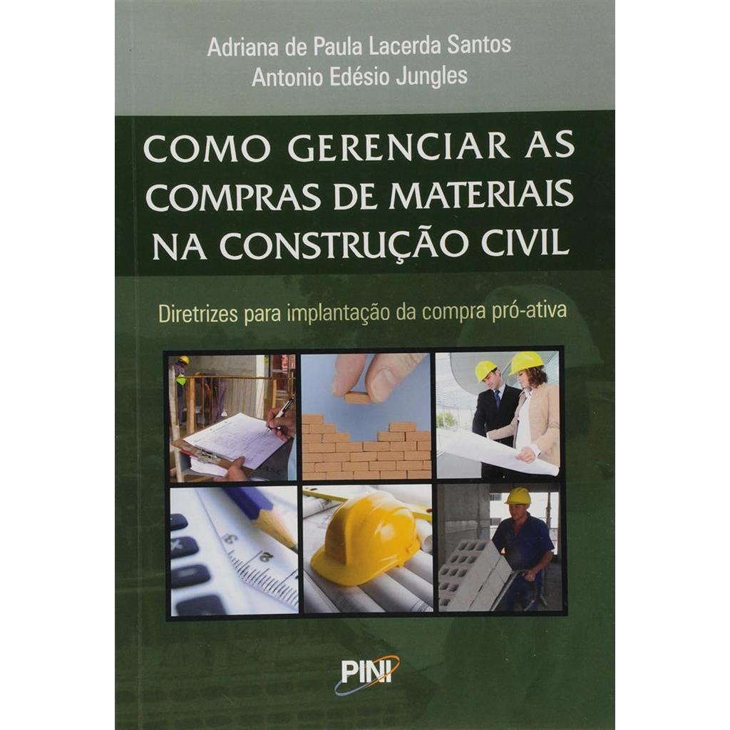 Como Gerenciar as Compras de Materiais na Construção Civil autor Adriana de Paula Lacerda Santos/Antonio Edésio Jungles