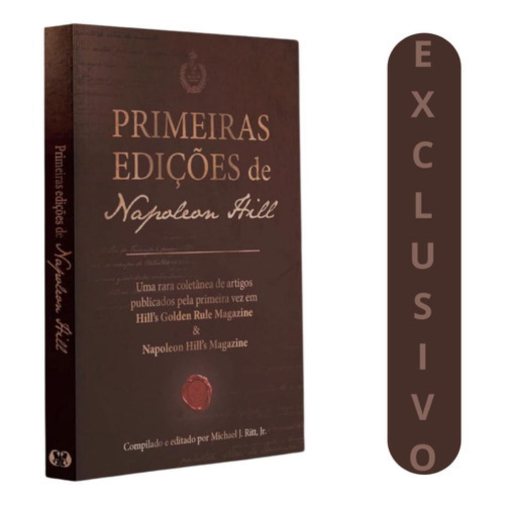Primeiras Edições De Napoleon Hill: Rara Coletânea De Artigos Publicados Pela Primeira Vez Em Hills Golden Rule Magazine