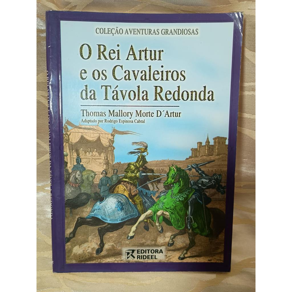 O Rei Artur e os Cavaleiros da Távola Redonda (Col. Aventuras Grandiosas) autor Thomas Mallory Morte D''Artur