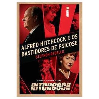 Alfred Hitchcock e os Bastidores de Psicose autor Stephen Rebello; Rogerio Durst