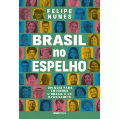 Brasil no espelho - Globo Livros