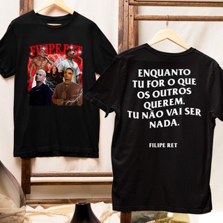 Camisa Camiseta Filipe Ret Rosto Frente Enquanto tu For o Que os Outros Querem Tu Vai Ser Nada Rap