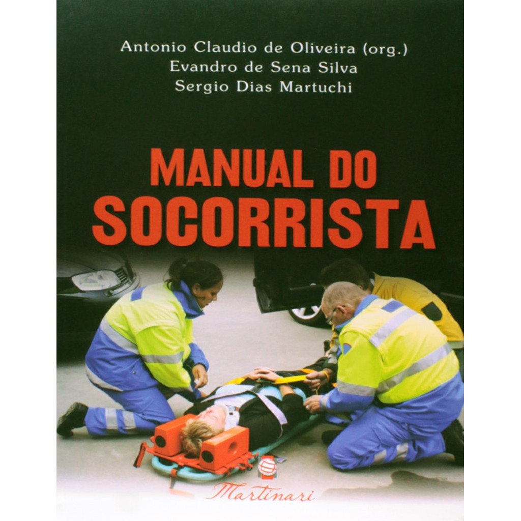 MANUAL DO SOCORRISTA autor ORG: ANTONIO CLAUDIO DE OLIVEIRA / EVANDRO DE SENA SILVA / SERGIO DIAS MARTUCHI