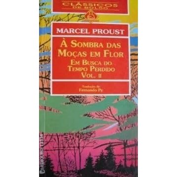 Livro À Sombra das Mocas Em Em Busca do Tempo Perdido Volume 2 de Marcel Proust e Tradução de Fernando Py 7997571